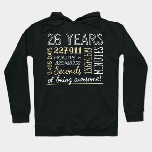 26th Birthday Gifts - 26 Years of being Awesome in Hours & Seconds Hoodie